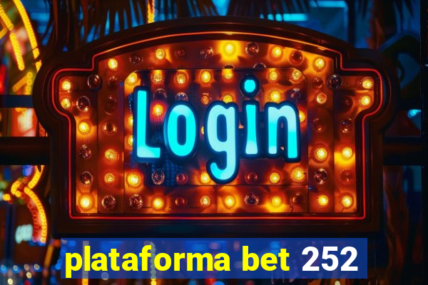 plataforma bet 252